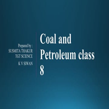4.PPT COAL AND PETROLEUM - Kendriya Vidyalaya Buxar.pdf