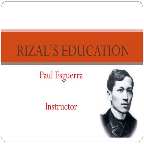 4. RIZAL'S EDUCATION in the Philippines and abroad