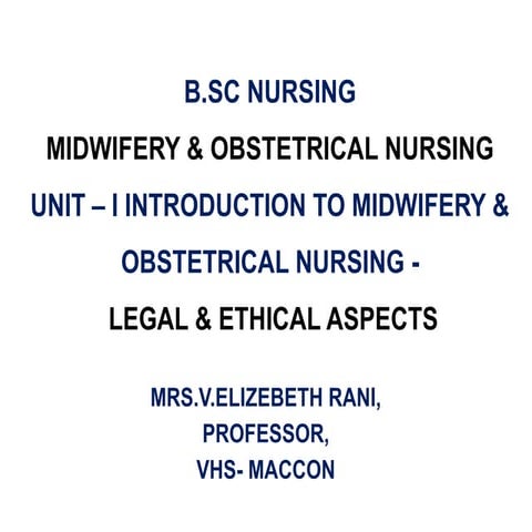 Ethical and legal issues in midwifery and obstetrics nursing | PPTX