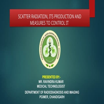 4.SCATTER RADIATION.pptx BY Ravindra Kumar.pptx
