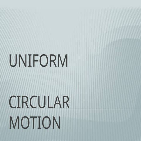 4. Centrifugal and Centripetal Uniform Circular Motion.pptx