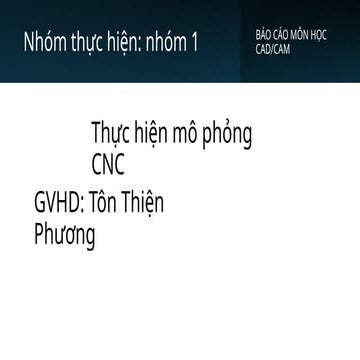 4.11.2024_Nhóm 1_Báo cáo THIẾT KẾ CAD/CAM.pptx
