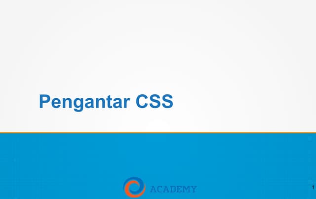 Pengantar CSS berisi dasar2 css untuk pemula