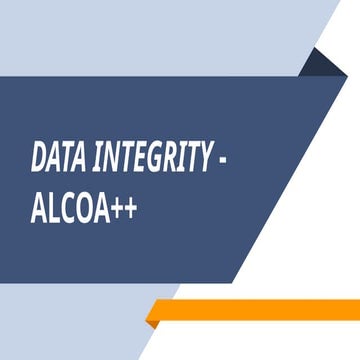Data Integrity sistem ALCOA++, qualty, safety,eficacy,purity,compliance ...