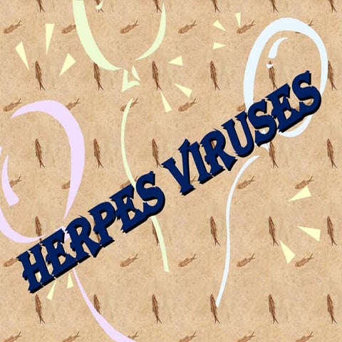 4. HERPES VIRUSES  in a range of prominent medical or veterinary diseases