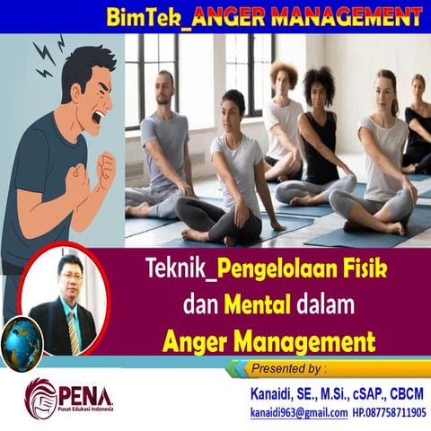Teknik Pengelolaan Fisik dan Mental _Training "Effective ANGER MANAGEMENT".pptx
