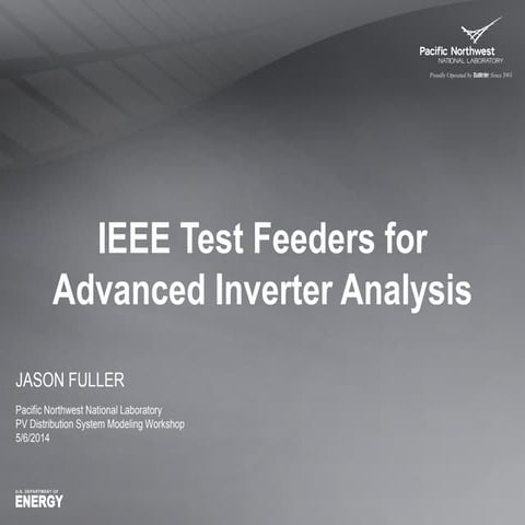 2014 PV Distribution System Modeling Workshop: IEEE Test Feeders for Advanced...