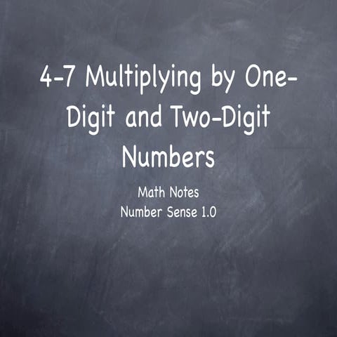 4-7 Multiplying by One-Digit and Two-Digit Numbers