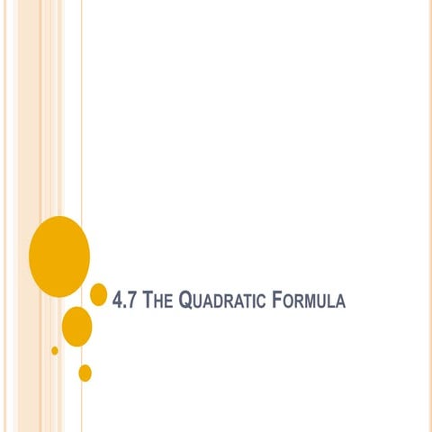 4.7 The Quadratic Formula