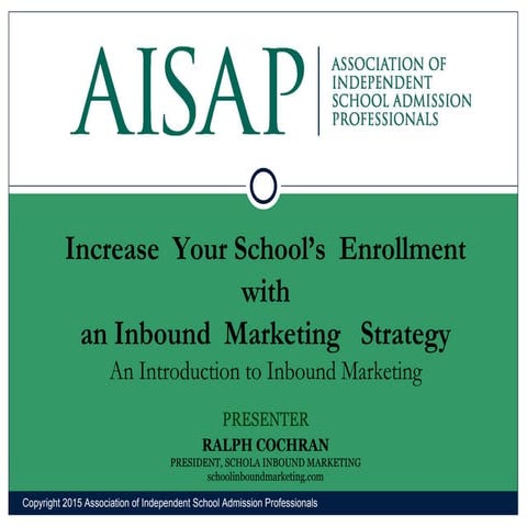 Increasing enrollment for your school- An Introduction to Inbound Marketing f...