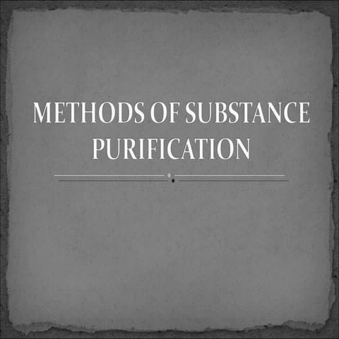 4.7 purification of substance