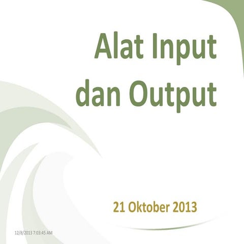 4, Alat Input dan Output