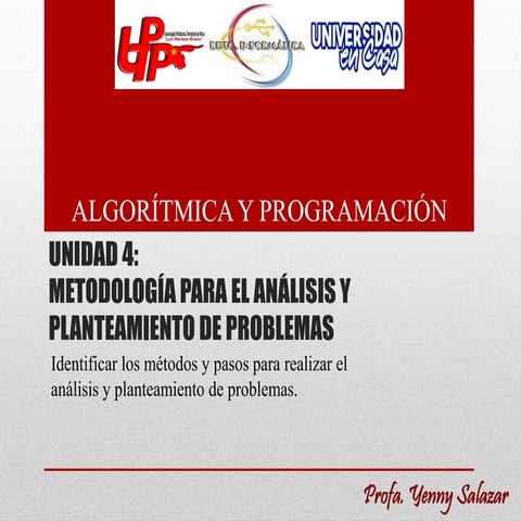 Unidad 4 Metodología para el Análisis y Planteamiento de Problemas