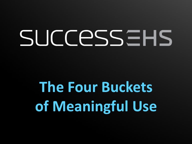 The Four Buckets of Meaningful Use