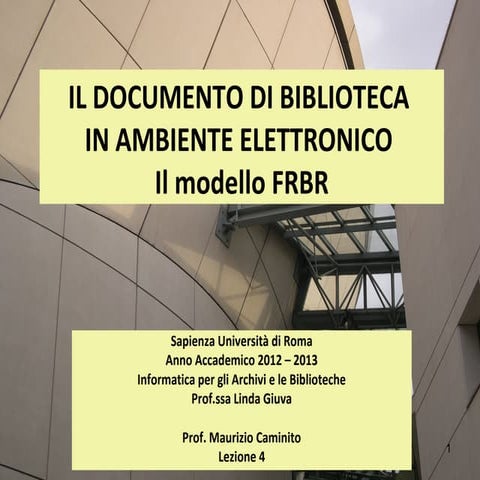 4. Il documento di biblioteca in ambiente elettronico. Il modello FRBR