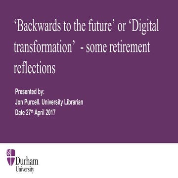 Talis Insight Europe 2017 - Backwards to the future - Jon Purcell, Durham Uni...