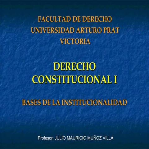 4-26. Derecho Constitucional. Bases de la Institucionalidad I