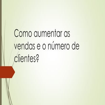4 Dicas para aumentar as vendas e o numero de clientes