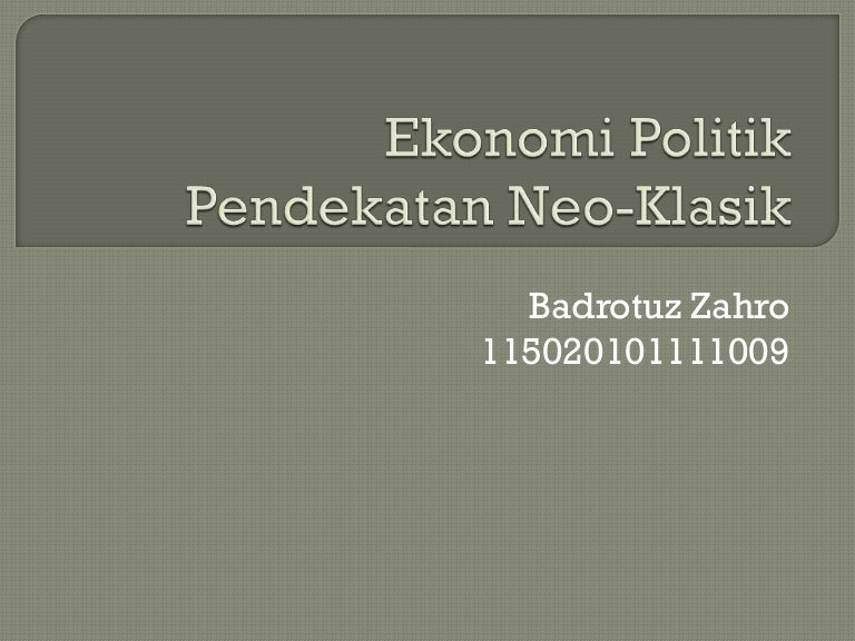 Ekonomi Politik Pendekatan Neo Klasik