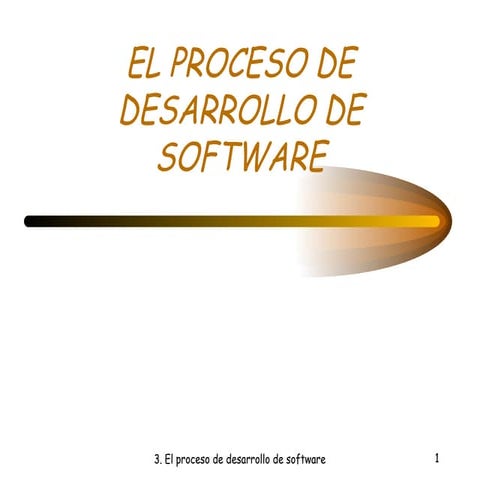 4- EL PROCESO DE DESARROLLO DE SOFTWARE.ppt