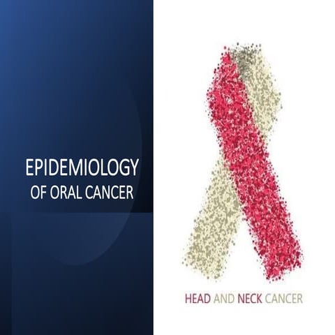 EPIDEMIOLOGY OF ORAL CANCER