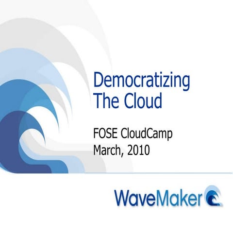 Democratizing the Cloud