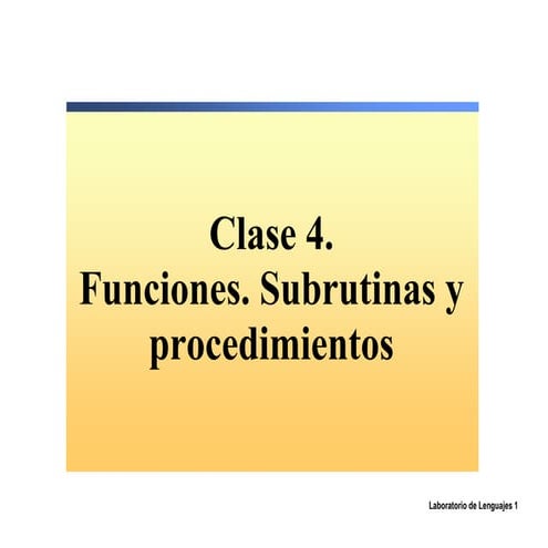 Funciones subrutinas y procedimientos