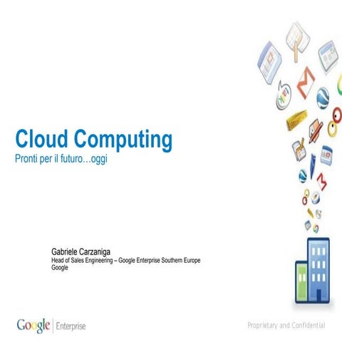 Cloud Computing 2010 - Google Divisione Enterprise - Gabriele Carzaniga