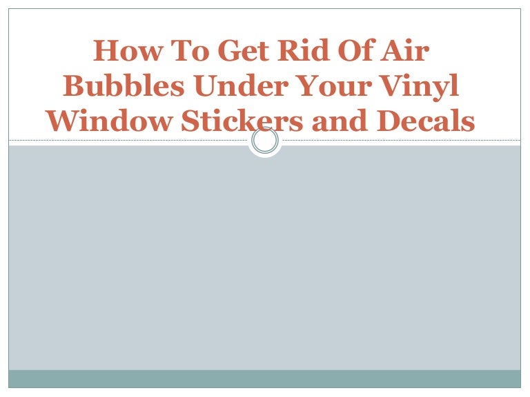 How To Get Rid Of Air Bubbles Under Your Vinyl Window Stickers and De…