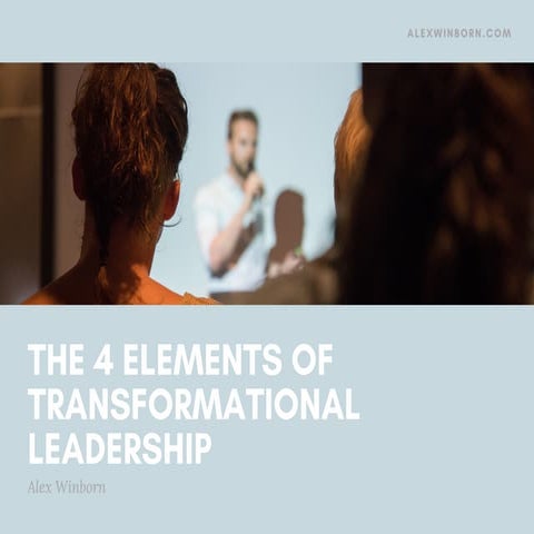 The 4 Elements of Transformational Leadership