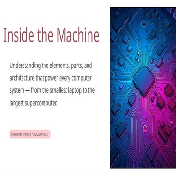 Inside the Machine: Exploring Computer Architecture and Components | PPTX