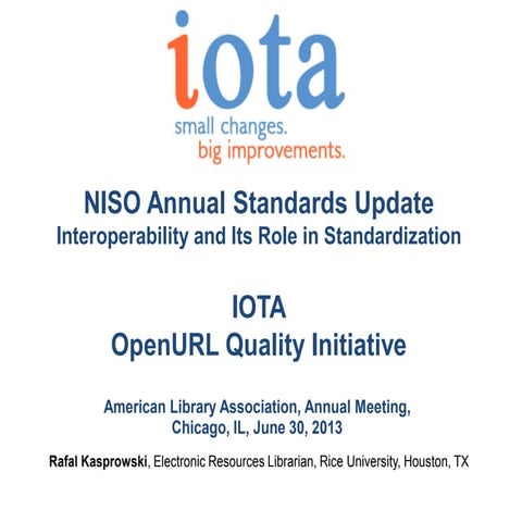 IOTA Update, NISO Update ALA Annual 2013