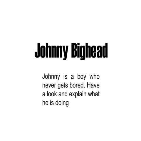 4 johnny-bighead-2