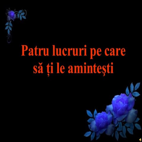 4 Lucruri Pe Care Sa Ti Le Amintesti   Cu Trimiteri-powerpoint primit pe mail...