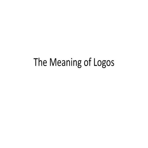 4-Meaning of Logos- A Very Good ones.ppt