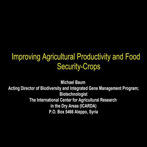 Improving Agricultural Productivity and Food Security-Crops, presented by Dr....
