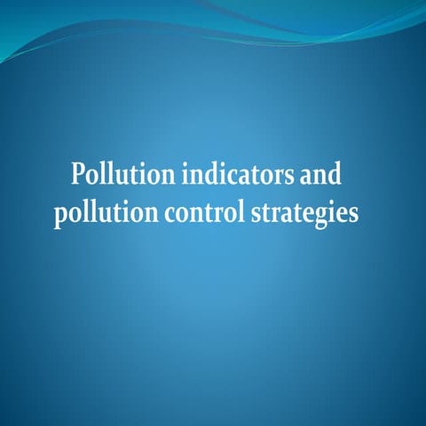 4-POLLUTIONINDICATORSPOLLUTIONCONTROLSTRATEGIES-Copy.pptx