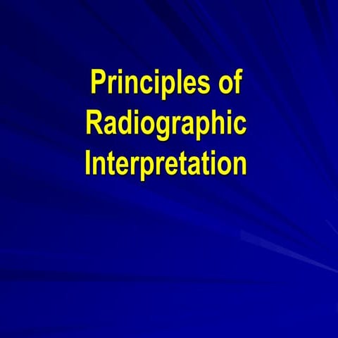 Principles Of Radiographic Interpretation