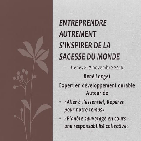 "René Longet : Entreprendre autrement : s'inspirer de la sagesse du monde"