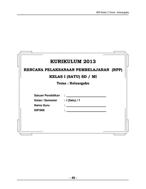 RPP Kelas 1. Kurikulum 2013. Tema : Keluargaku. Sub Tema : Kebersamaa…