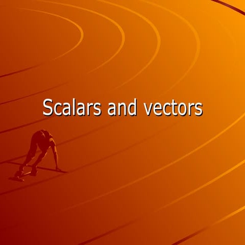 4-Scalars and vectors(Scalars and vectors).ppt