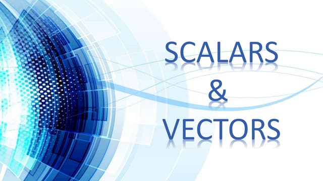 Scalars & vectors