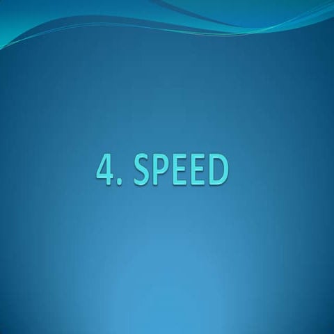 4. Speeds