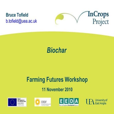 Biochar - Bruce Tofield (UEA - InCrops Project)