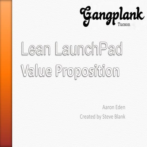 Lean Launchpad Tucson - Value Proposition