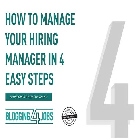 How to Manage Your Hiring Manager in 4 Easy Steps 