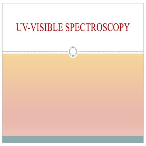 UV SPECTROSCOPY [ULTRA-VIOLET SPECTROSCOPY]