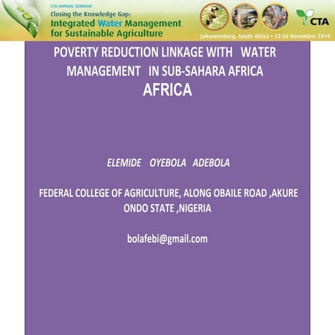 Poverty reduction linkage  with   water   management   in Sub-Saharan Africa -  ELEMIDE    OYEBOLA   ADEBOLA, Senior Lecturer in the federal college of Agriculture along oba -ile road Akure Ondo State, Nigeria 