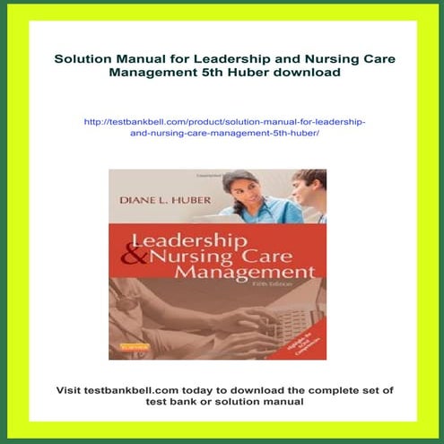 Solution Manual for Leadership and Nursing Care Management 5th Huber