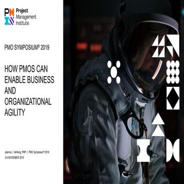 PMI PMO Symposium 2019 - How PMOs Can Enable Business and Organizational Agility